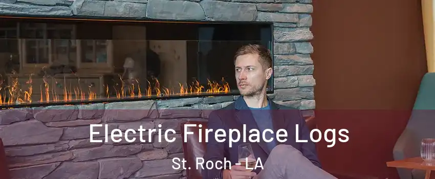 Electric Fireplace Logs St. Roch - LA