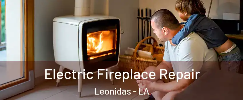 Electric Fireplace Repair Leonidas - LA