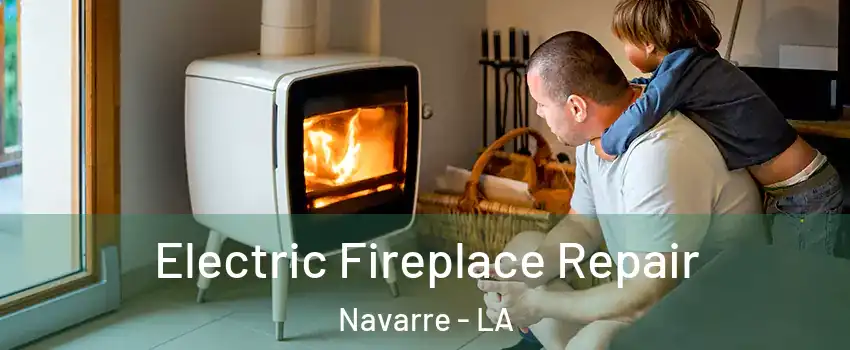 Electric Fireplace Repair Navarre - LA