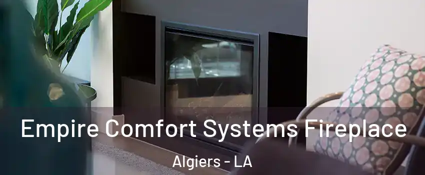 Empire Comfort Systems Fireplace Algiers - LA