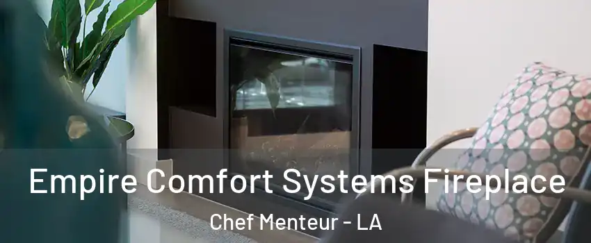 Empire Comfort Systems Fireplace Chef Menteur - LA