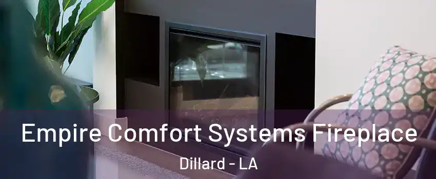 Empire Comfort Systems Fireplace Dillard - LA