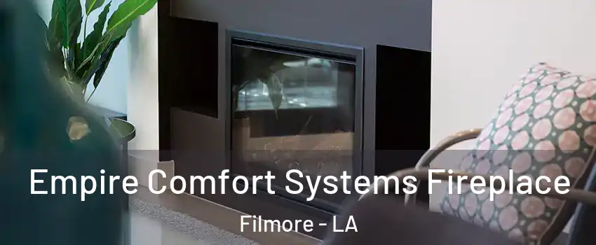 Empire Comfort Systems Fireplace Filmore - LA