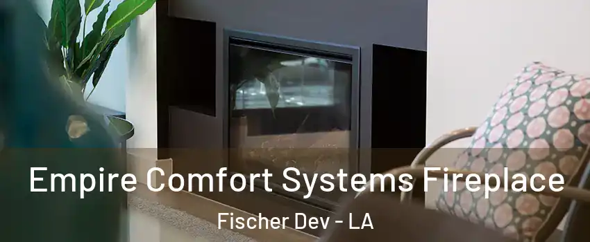 Empire Comfort Systems Fireplace Fischer Dev - LA