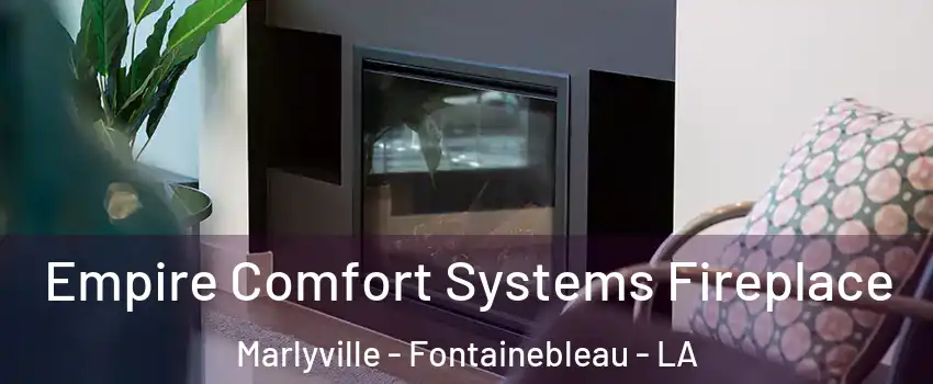 Empire Comfort Systems Fireplace Marlyville - Fontainebleau - LA