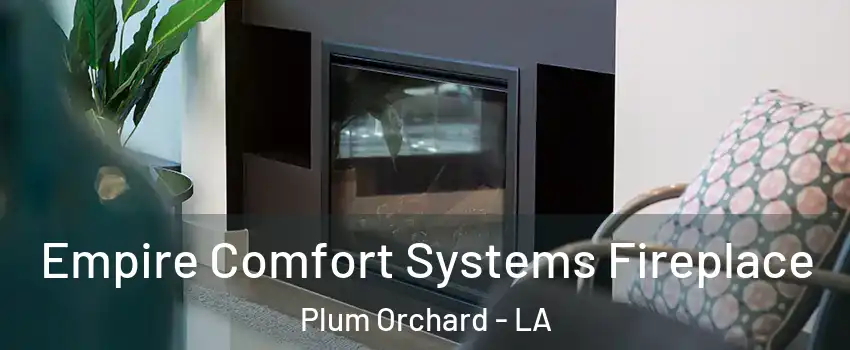 Empire Comfort Systems Fireplace Plum Orchard - LA