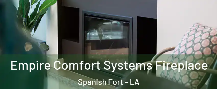 Empire Comfort Systems Fireplace Spanish Fort - LA