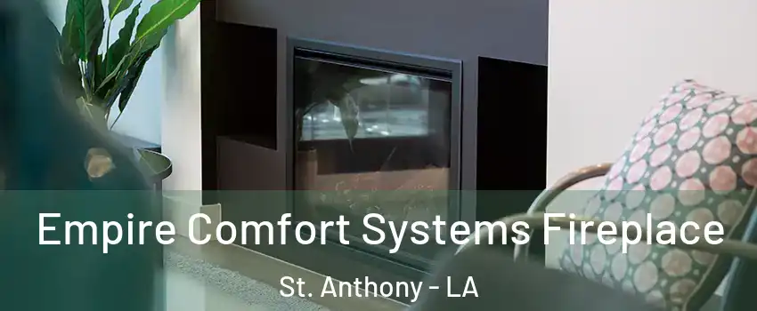 Empire Comfort Systems Fireplace St. Anthony - LA