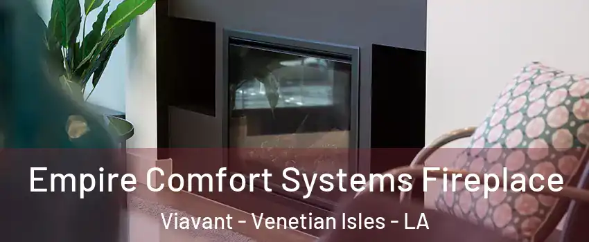 Empire Comfort Systems Fireplace Viavant - Venetian Isles - LA