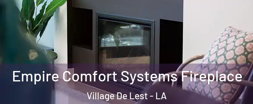 Empire Comfort Systems Fireplace Village De Lest - LA