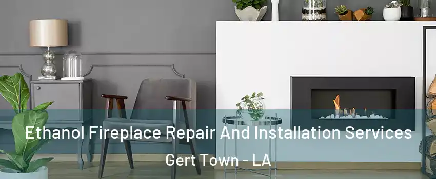 Ethanol Fireplace Repair And Installation Services Gert Town - LA