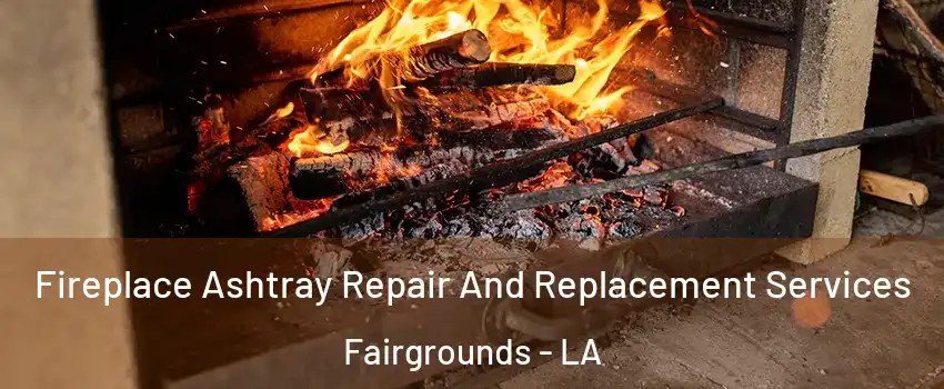 Fireplace Ashtray Repair And Replacement Services Fairgrounds - LA