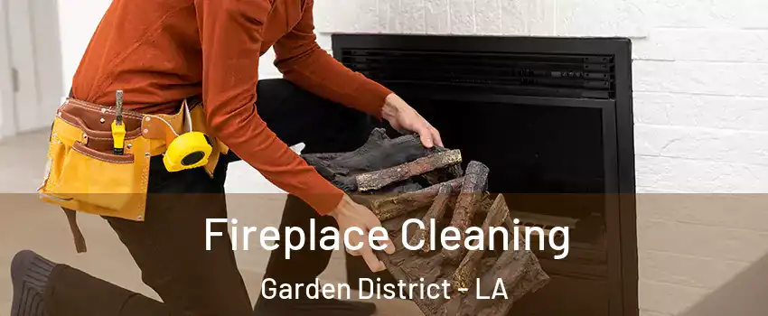 Fireplace Cleaning Garden District - LA