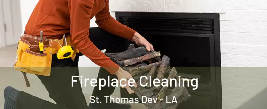 Fireplace Cleaning St. Thomas Dev - LA