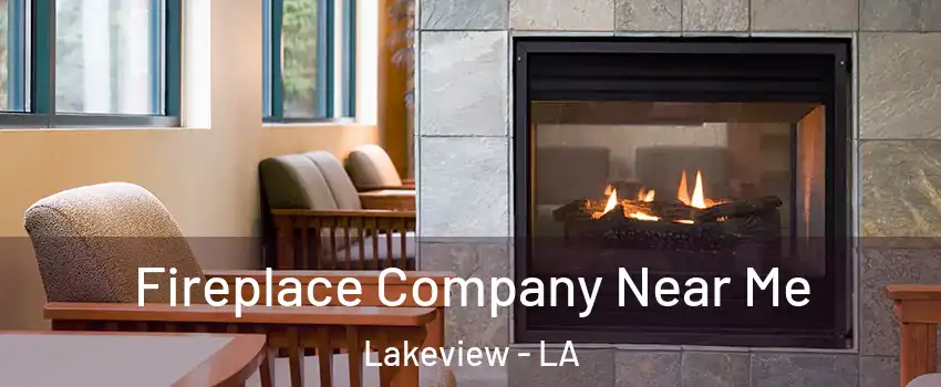 Fireplace Company Near Me Lakeview - LA