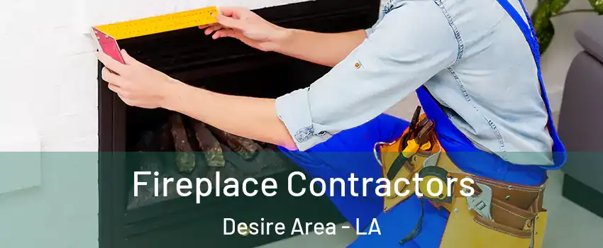 Fireplace Contractors Desire Area - LA