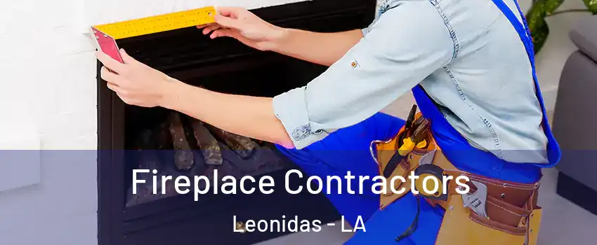 Fireplace Contractors Leonidas - LA