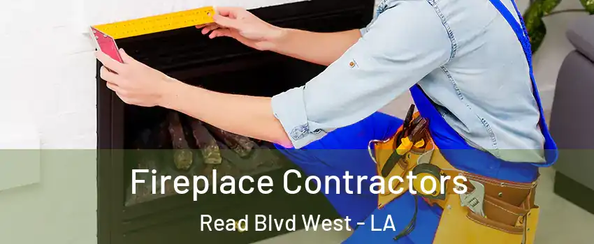 Fireplace Contractors Read Blvd West - LA