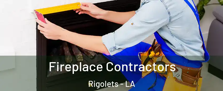 Fireplace Contractors Rigolets - LA