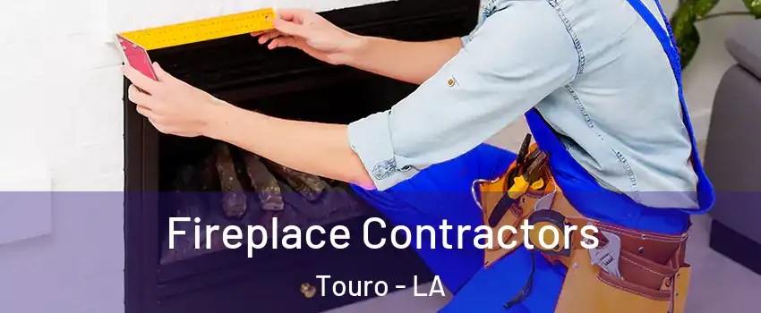 Fireplace Contractors Touro - LA