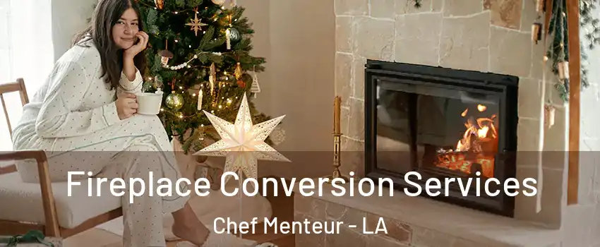 Fireplace Conversion Services Chef Menteur - LA