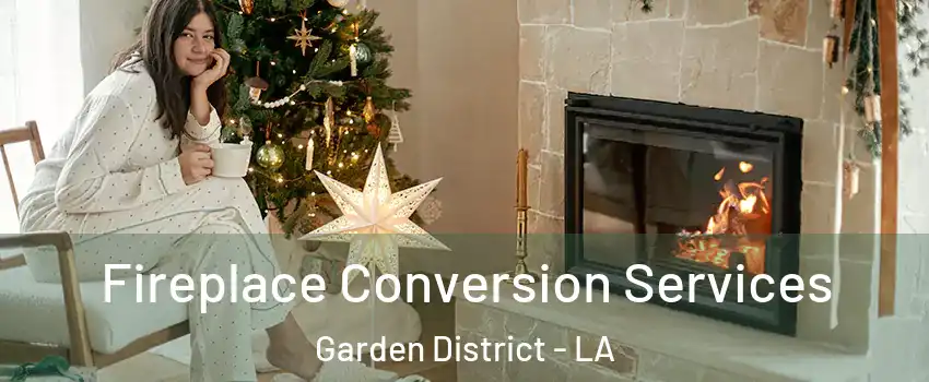 Fireplace Conversion Services Garden District - LA