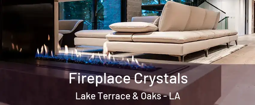 Fireplace Crystals Lake Terrace & Oaks - LA