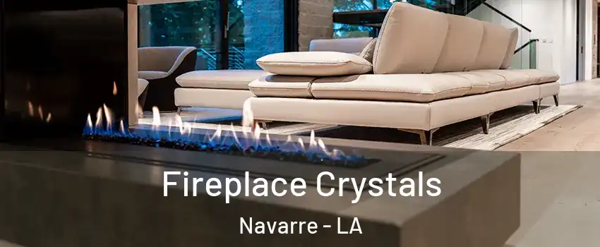 Fireplace Crystals Navarre - LA