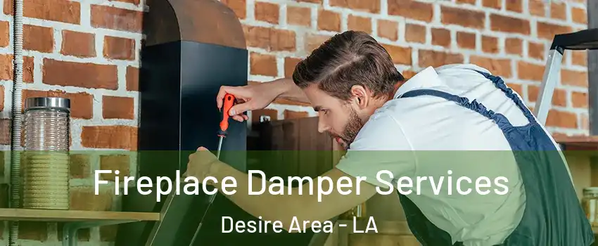 Fireplace Damper Services Desire Area - LA