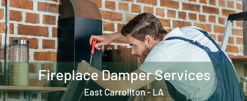 Fireplace Damper Services East Carrollton - LA