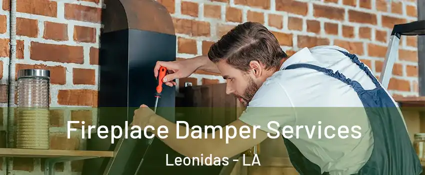 Fireplace Damper Services Leonidas - LA