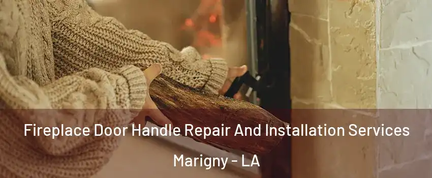 Fireplace Door Handle Repair And Installation Services Marigny - LA