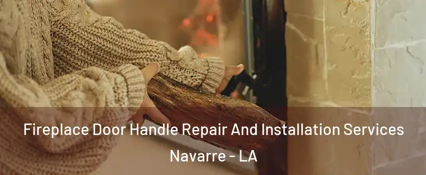 Fireplace Door Handle Repair And Installation Services Navarre - LA