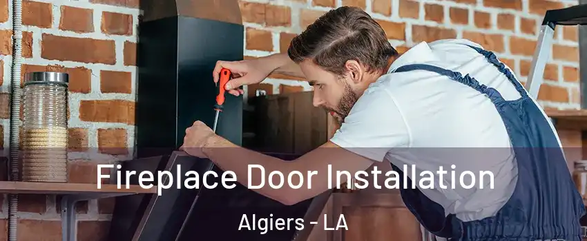 Fireplace Door Installation Algiers - LA