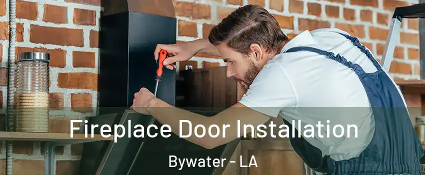 Fireplace Door Installation Bywater - LA