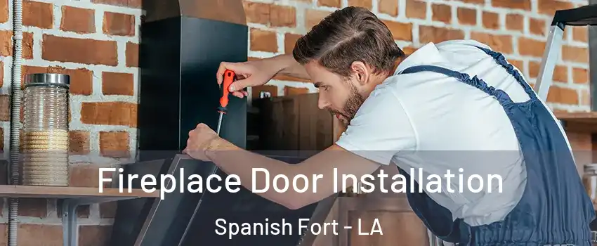 Fireplace Door Installation Spanish Fort - LA