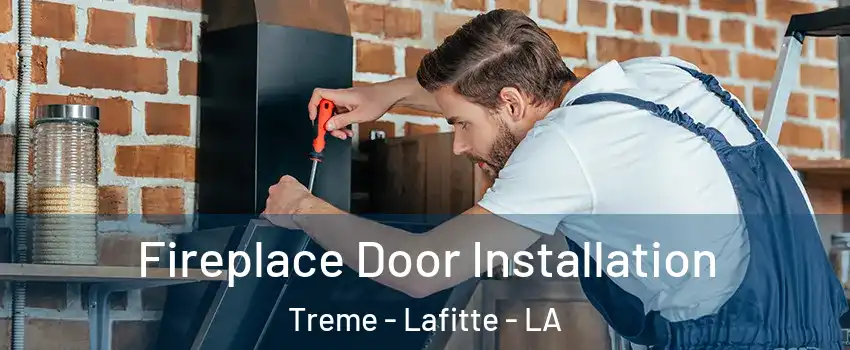 Fireplace Door Installation Treme - Lafitte - LA