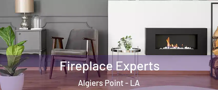 Fireplace Experts Algiers Point - LA