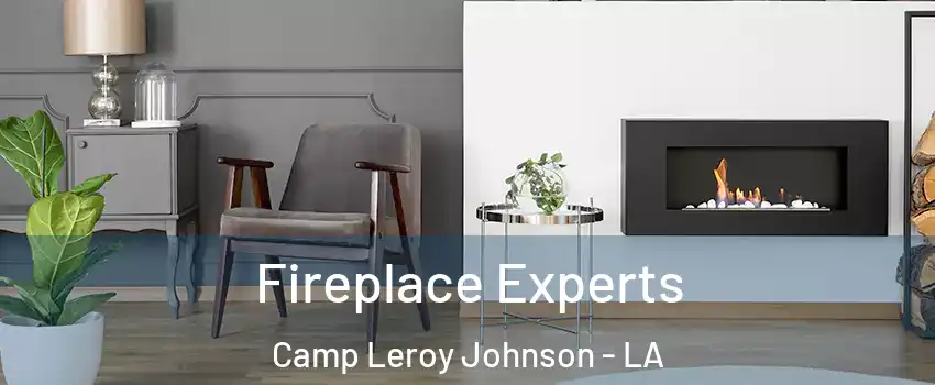 Fireplace Experts Camp Leroy Johnson - LA