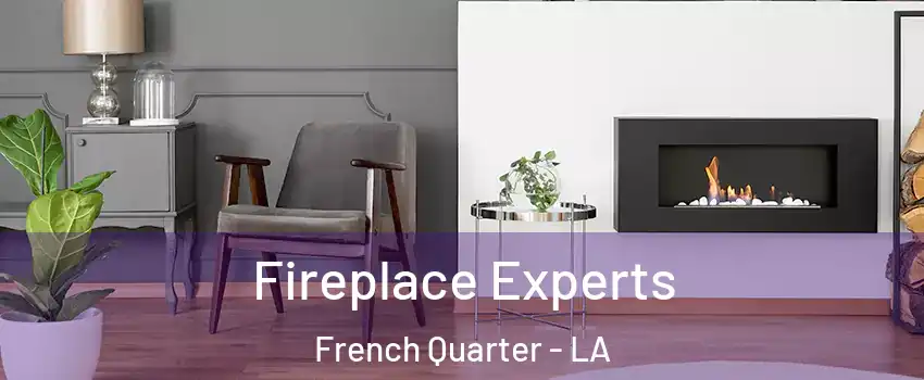 Fireplace Experts French Quarter - LA