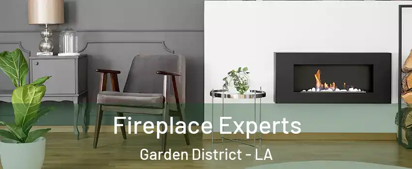 Fireplace Experts Garden District - LA