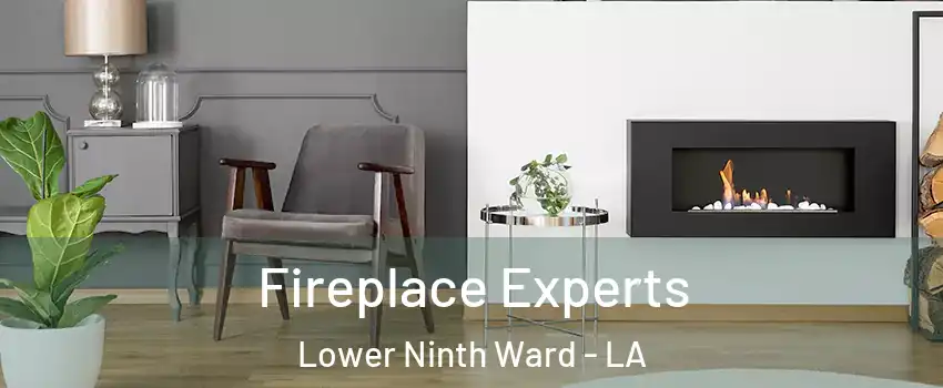 Fireplace Experts Lower Ninth Ward - LA