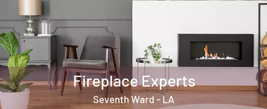 Fireplace Experts Seventh Ward - LA