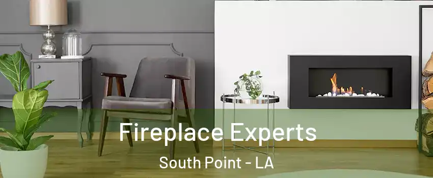 Fireplace Experts South Point - LA