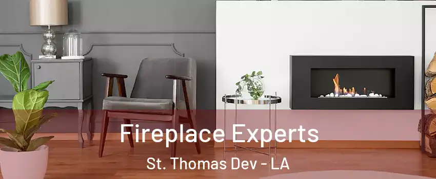 Fireplace Experts St. Thomas Dev - LA