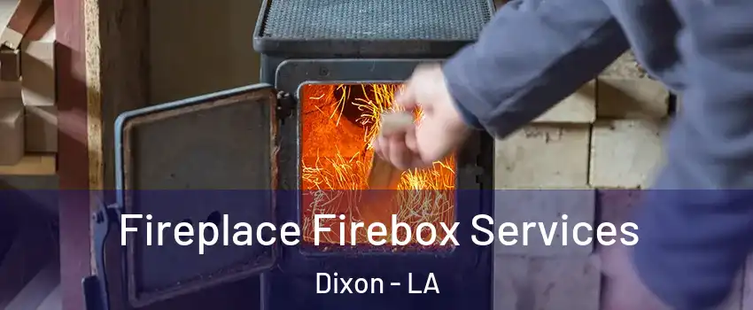 Fireplace Firebox Services Dixon - LA