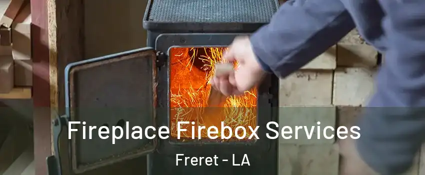 Fireplace Firebox Services Freret - LA