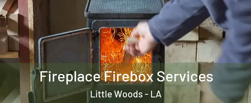 Fireplace Firebox Services Little Woods - LA