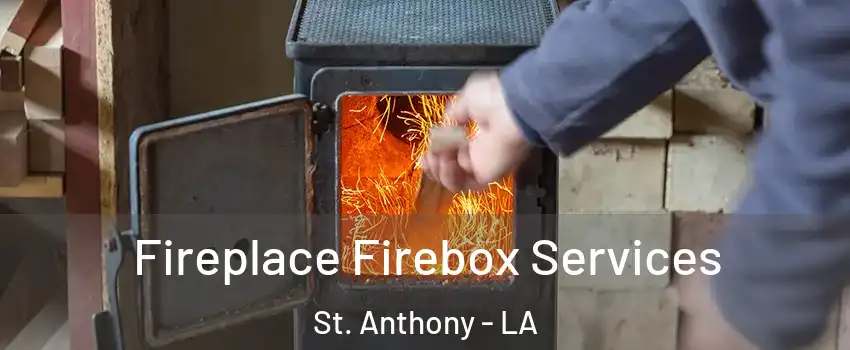 Fireplace Firebox Services St. Anthony - LA