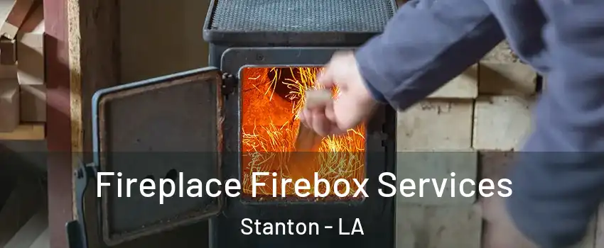 Fireplace Firebox Services Stanton - LA